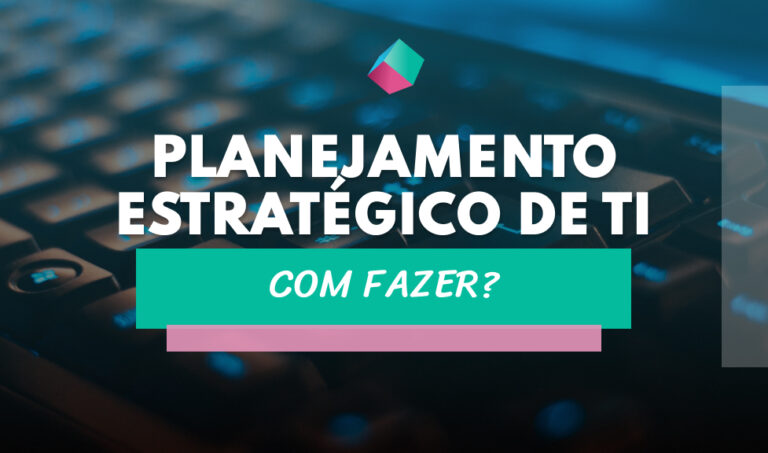 Como fazer um planejamento estratégico de TI eficiente - MadeFY